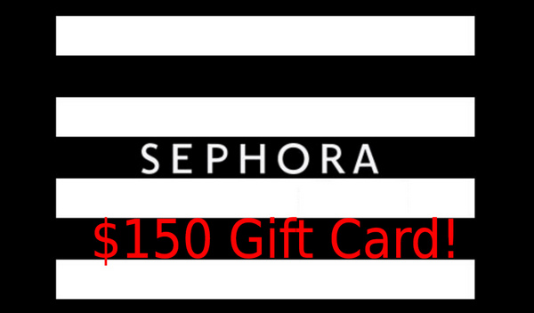 Sephora $150 gift card neversaydiebeauty.com @redAllison