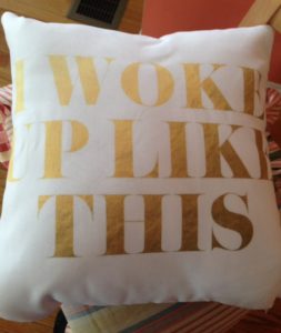 throw pillow with the phrase "I Woke Up Like This" on the front neversaydiebeauty.com @redAllison