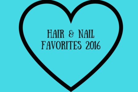 Hair & Nail Favorites 2016, neversaydiebeauty.com