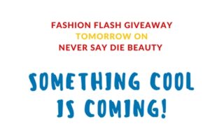 Announcement of Fashion Flash giveaway on Never Say Die Beauty