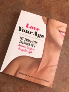 Barbara Hannah Grufferman's new book, Love Your Age, book cover, neversaydiebeauty.com