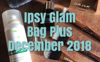 Ipsy Glam Bag Plus cosmetics for December 2018 with title on front, neversaydiebeauty.com