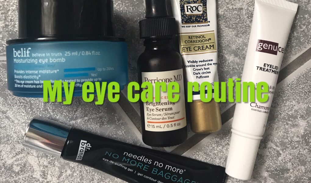 my current eye skincare products, neversaydiebeauty.com