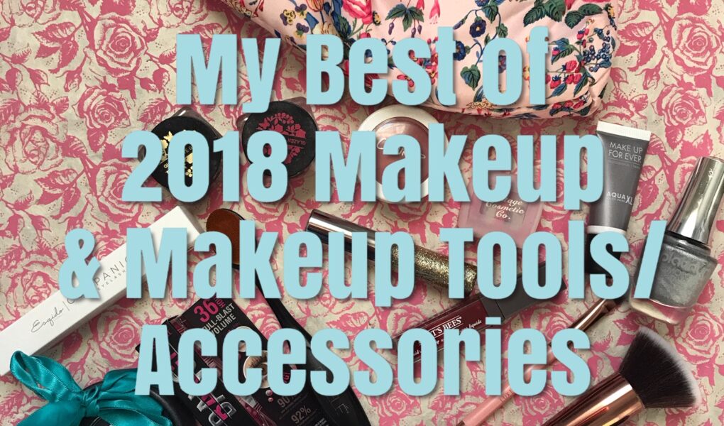 My Best Makeup & Makeup Tools/Accessories for 2018, neversaydiebeauty.com