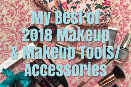 My Best Makeup & Makeup Tools/Accessories for 2018, neversaydiebeauty.com